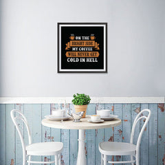 Ezposterprints - On The Bright Side My Coffee Will Never Get Cold In Hell - 16x16 ambiance display photo sample
