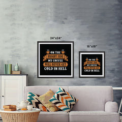Ezposterprints - On The Bright Side My Coffee Will Never Get Cold In Hell ambiance display photo sample