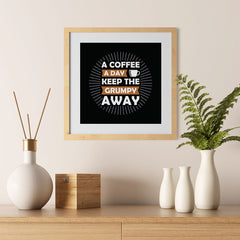Ezposterprints - A Coffee A Day Keep The Grumpy Away - 12x12 ambiance display photo sample