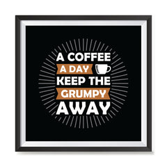 Ezposterprints - A Coffee A Day Keep The Grumpy Away with frame photo sample