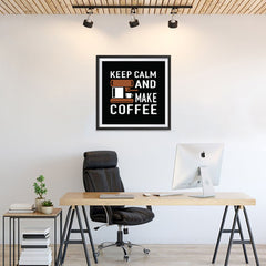 Ezposterprints - Keep Calm and Make Coffee - 24x24 ambiance display photo sample
