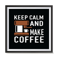 Ezposterprints - Keep Calm and Make Coffee with frame photo sample