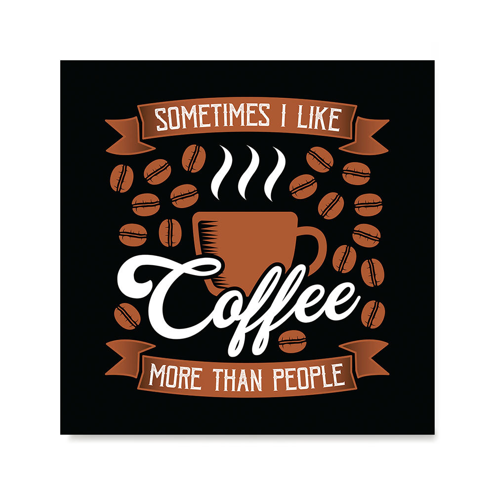 Ezposterprints - Sometimes I Like Coffee More Than People
