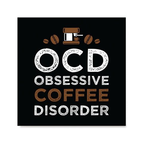 Ezposterprints - OCD Obsessive Coffee Disorder