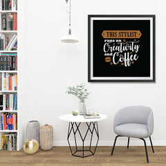 Ezposterprints - This Stylist Runs on Creativity and Coffee - 32x32 ambiance display photo sample