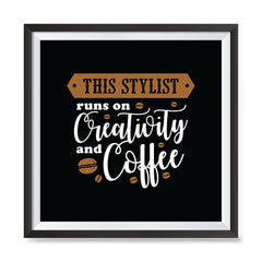 Ezposterprints - This Stylist Runs on Creativity and Coffee with frame photo sample