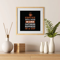 Ezposterprints - Coffee With a Friend Is Like Capturing Happiness in a Cup - 12x12 ambiance display photo sample