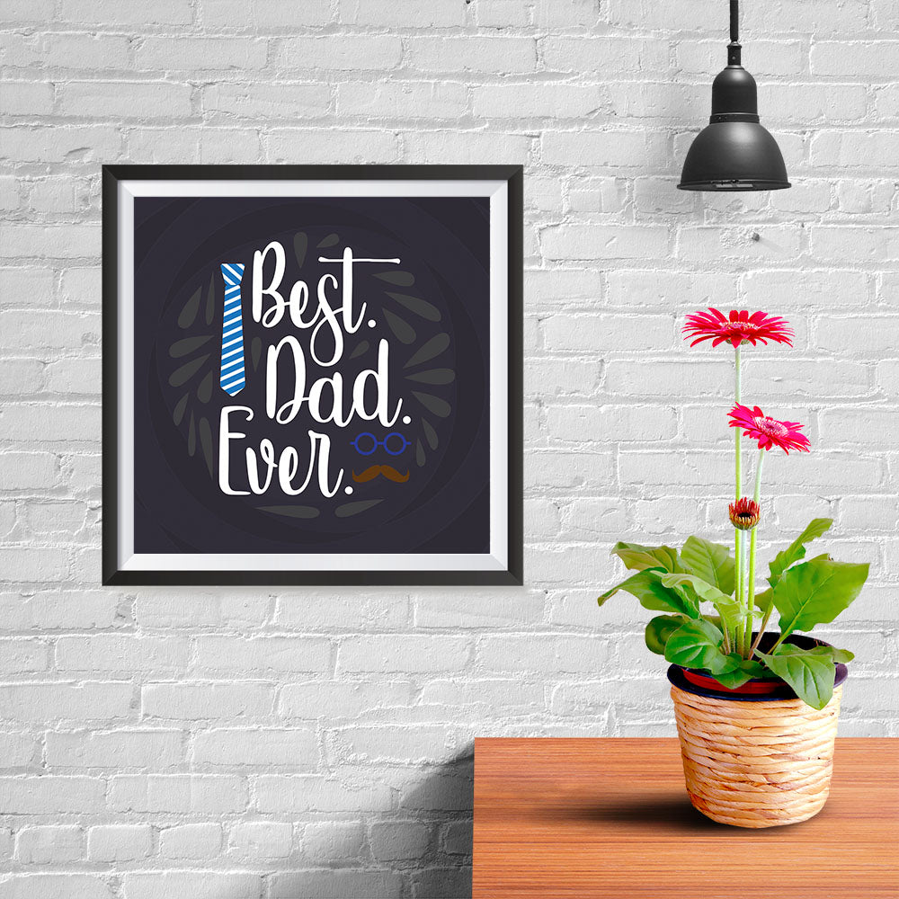 Ezposterprints - Best Dad Ever 2 | Father's Day Posters - 10x10 ambiance display photo sample