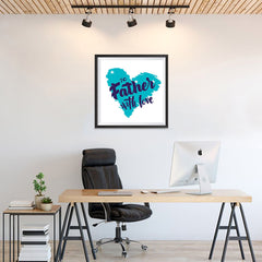 Ezposterprints - To Father, With Love | Father's Day Posters - 24x24 ambiance display photo sample