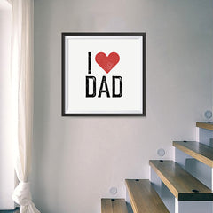 Ezposterprints - I Love Dad | Father's Day Posters - 16x16 ambiance display photo sample