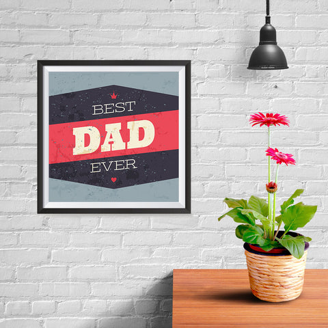 Ezposterprints - Best Dad Ever 3 | Father's Day Posters - 10x10 ambiance display photo sample