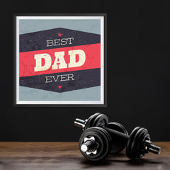 Ezposterprints - Best Dad Ever 3 | Father's Day Posters - 12x12 ambiance display photo sample