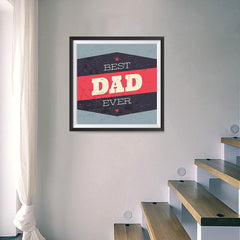 Ezposterprints - Best Dad Ever 3 | Father's Day Posters - 16x16 ambiance display photo sample
