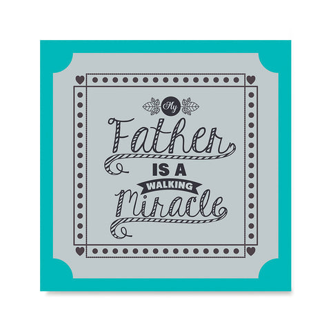 Ezposterprints - My Father is a Walking Miracle | Father's Day Posters