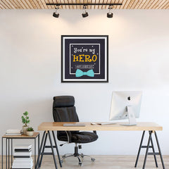 Ezposterprints - You're My Hero | Father's Day Posters - 24x24 ambiance display photo sample