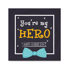 Ezposterprints - You're My Hero | Father's Day Posters