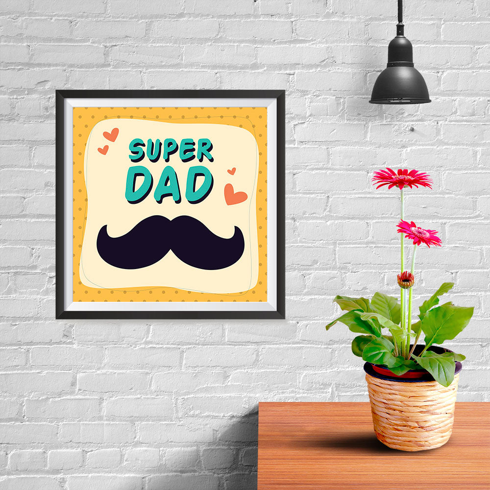 Ezposterprints - Super Dad | Father's Day Posters - 10x10 ambiance display photo sample