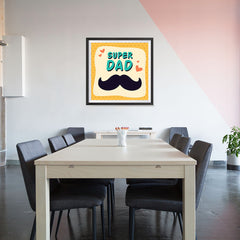 Ezposterprints - Super Dad | Father's Day Posters - 32x32 ambiance display photo sample