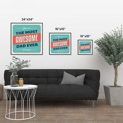 Ezposterprints - You're the Most Awesome Dad Ever | Father's Day Posters ambiance display photo sample