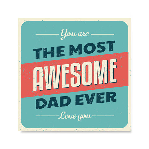 Ezposterprints - You're the Most Awesome Dad Ever | Father's Day Posters