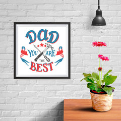 Ezposterprints - Dad! You Are The Best | Father's Day Posters - 10x10 ambiance display photo sample