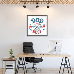 Ezposterprints - Dad! You Are The Best | Father's Day Posters - 24x24 ambiance display photo sample