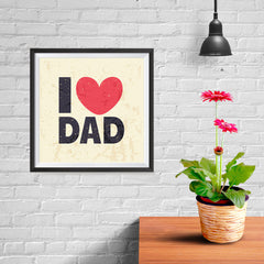 Ezposterprints - I Love Dad 2 | Father's Day Posters - 10x10 ambiance display photo sample
