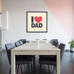 Ezposterprints - I Love Dad 2 | Father's Day Posters - 32x32 ambiance display photo sample