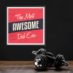 Ezposterprints - Most Awesome Dad Ever | Father's Day Posters - 12x12 ambiance display photo sample