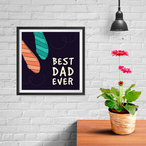 Ezposterprints - Best Dad Ever 4 | Father's Day Posters - 10x10 ambiance display photo sample