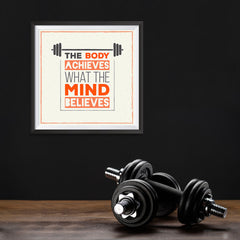 Ezposterprints - The Body Achieves What The Mind Believes | GYM Motivation Quotes - 10x10 ambiance display photo sample