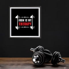 Ezposterprints - Iron is My Therapy | GYM Motivation Quotes - 10x10 ambiance display photo sample