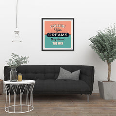 Ezposterprints - Follow Your Dreams They Know The Way - 24x24 ambiance display photo sample