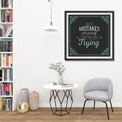 Ezposterprints - Mistakes are Proof That You are Trying - 32x32 ambiance display photo sample