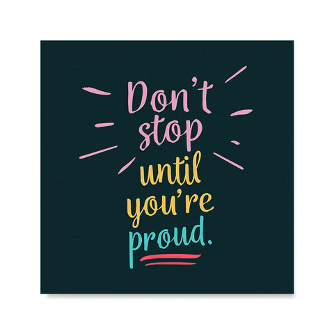 Ezposterprints - Don't Stop Until You're Proud