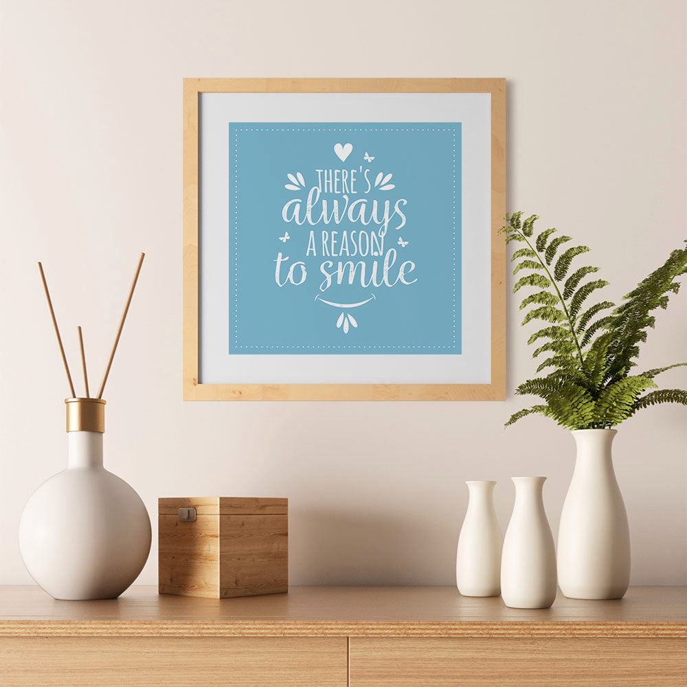 Ezposterprints - There's Always A Reason To Smile - 12x12 ambiance display photo sample
