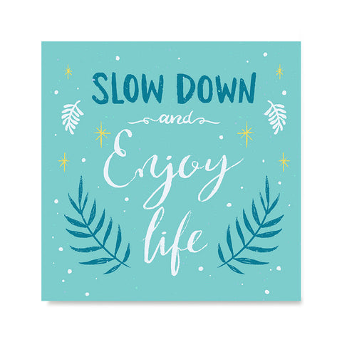 Ezposterprints - Slow Down And Enjoy Life