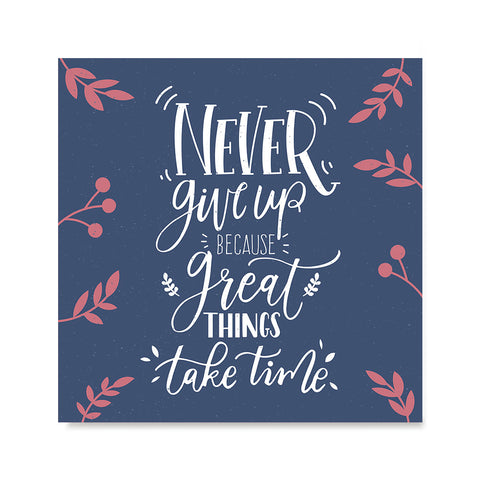 Ezposterprints - Never Give Up Because Great Things Take Time