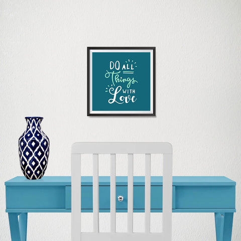 Ezposterprints - Do All Things With Love - 10x10 ambiance display photo sample