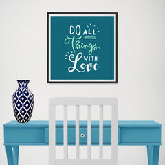 Ezposterprints - Do All Things With Love - 16x16 ambiance display photo sample