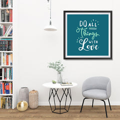 Ezposterprints - Do All Things With Love - 32x32 ambiance display photo sample