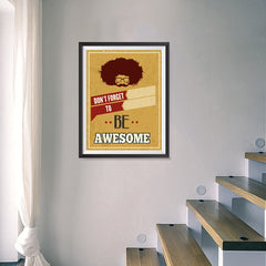 Ezposterprints - Don't Forget To Be Awesome - 18x24 ambiance display photo sample