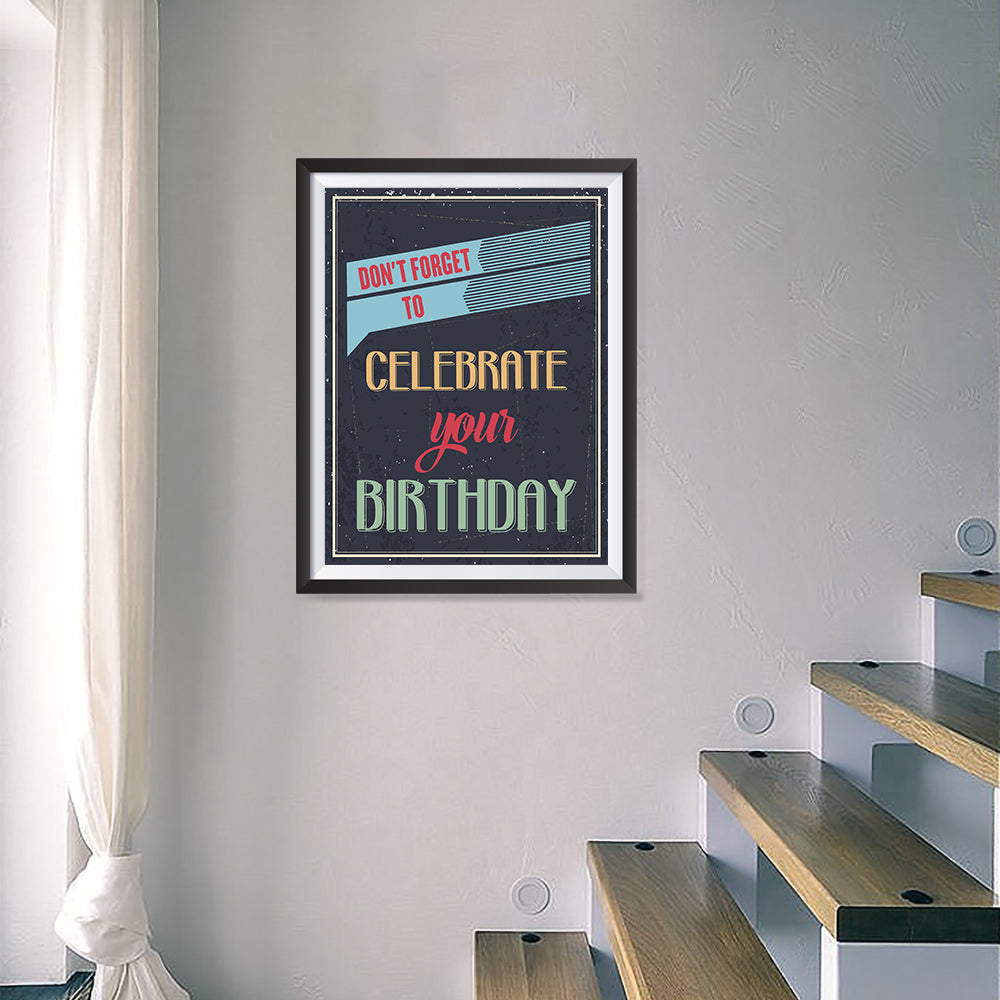 Ezposterprints - Don't Forget To Celebrate Your Birthday - 18x24 ambiance display photo sample