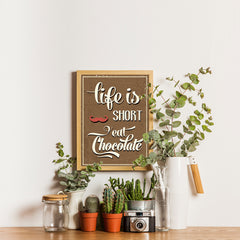 Ezposterprints - Life is Short, Eat Chocolate - 12x16 ambiance display photo sample