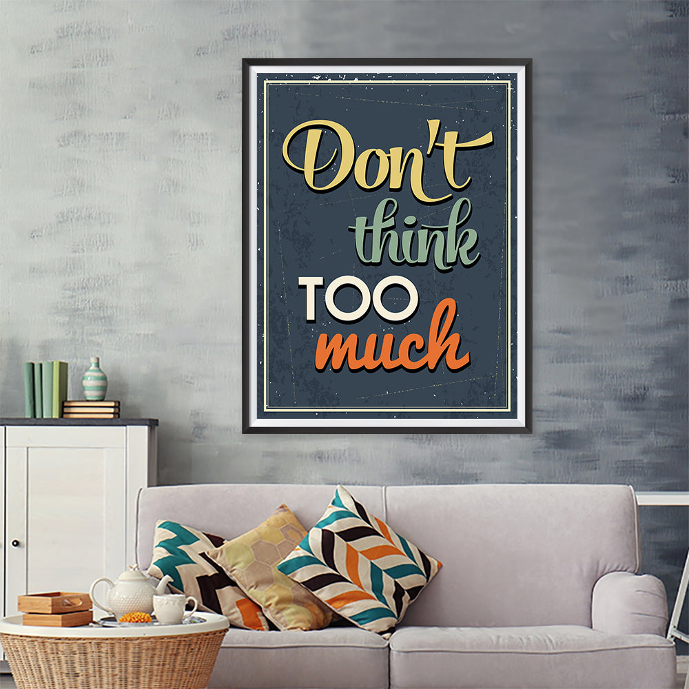 Don't Think Too Much, Retro Quotes Posters – EzPosterPrints