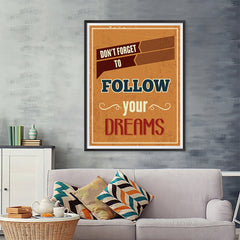 Ezposterprints - Don't Forget To Follow Your Dreams - 36x48 ambiance display photo sample
