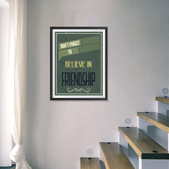 Ezposterprints - Don't Forget To Believe In Friendship - 18x24 ambiance display photo sample