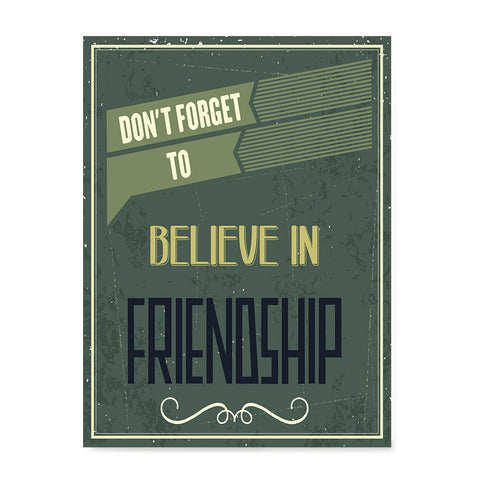 Ezposterprints - Don't Forget To Believe In Friendship