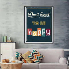 Ezposterprints - Don't Forget To Be Happy - 36x48 ambiance display photo sample