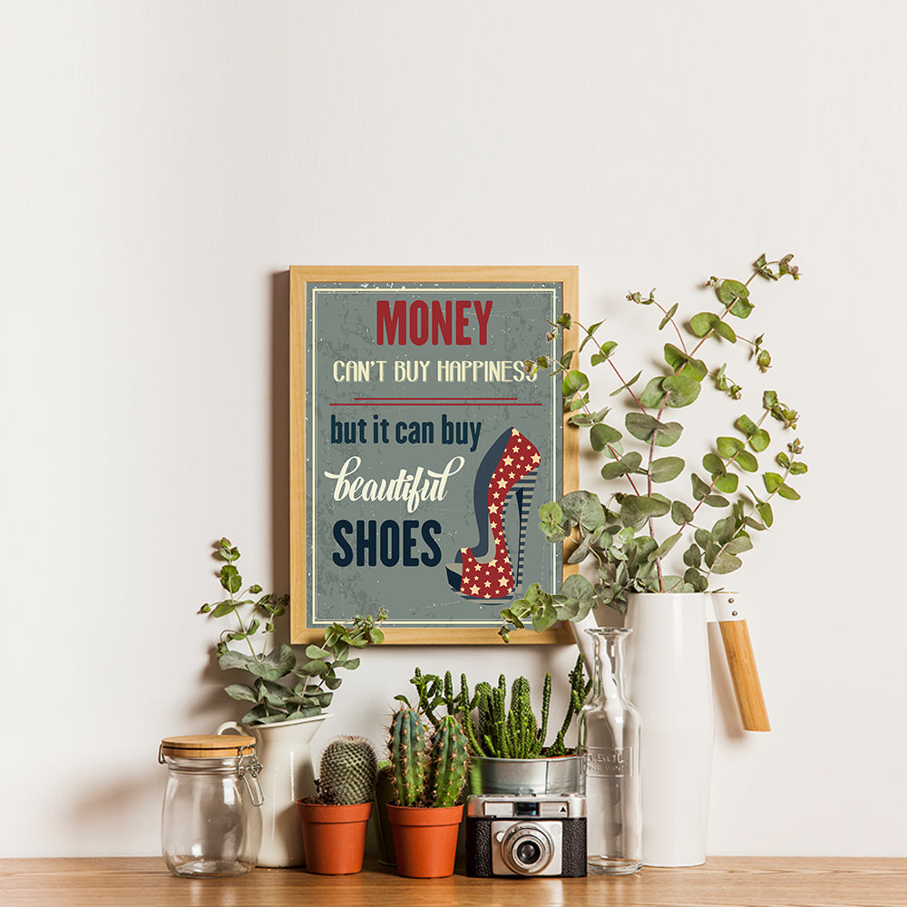 Ezposterprints - Money Can't Buy Happiness But It Can Buy Beautiful Shoes - 12x16 ambiance display photo sample